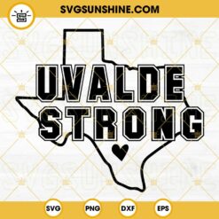 Uvalde Strong SVG, Uvalde Texas SVG, Texas Outline SVG PNG DXF EPS Cricut Silhouette