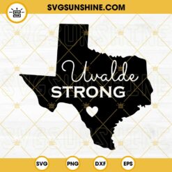 Uvalde Strong SVG, Uvalde shirts SVG, Pray For Uvalde SVG, Pray For Texas SVG