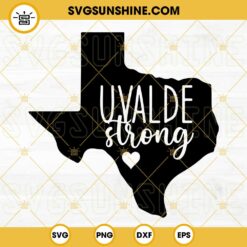 Uvalde Strong SVG PNG DXF EPS Digital Download for Cricut Silhouette