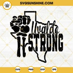 Uvalde Strong SVG, Uvalde Texas SVG, Pray for Uvalde SVG PNG DXF EPS Cut Files For Cricut Silhouette
