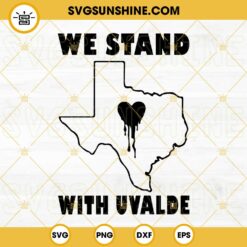 We Stand With Uvalde SVG, Uvalde Strong SVG, Pray For Uvalde SVG PNG DXF EPS Digital Download