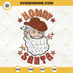 Western Cowboy Santa Claus SVG, Howdy Santa SVG, Funny Cowboy Christmas SVG