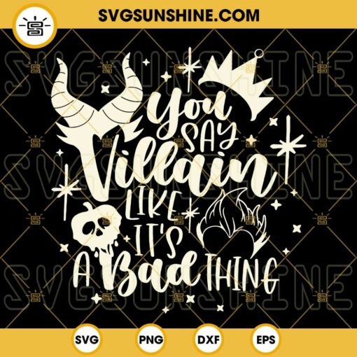 You Say Villain like It's A Bad Thing SVG, Villains SVG, Villains Drink SVG, Villain Drinking SVG