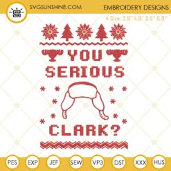 You Serious Clark Ugly Christmas Embroidery Design File