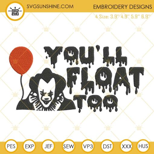 You'll Float Too pennywise Machine Embroidery Design File