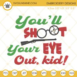 You’ll Shoot Your Eye Out Kid Embroidery Design File, Movie Christmas Embroidery Designs
