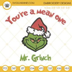 You're A Mean One Mr Grinch Embroidery Design File