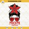 Messy Bun Mom Things SVG, Mom Stranger Things SVG DXF EPS PNG Silhouette Vector Clipart