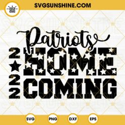 Patriots Homecoming 2022 SVG DXF EPS PNG Cricut Silhouette