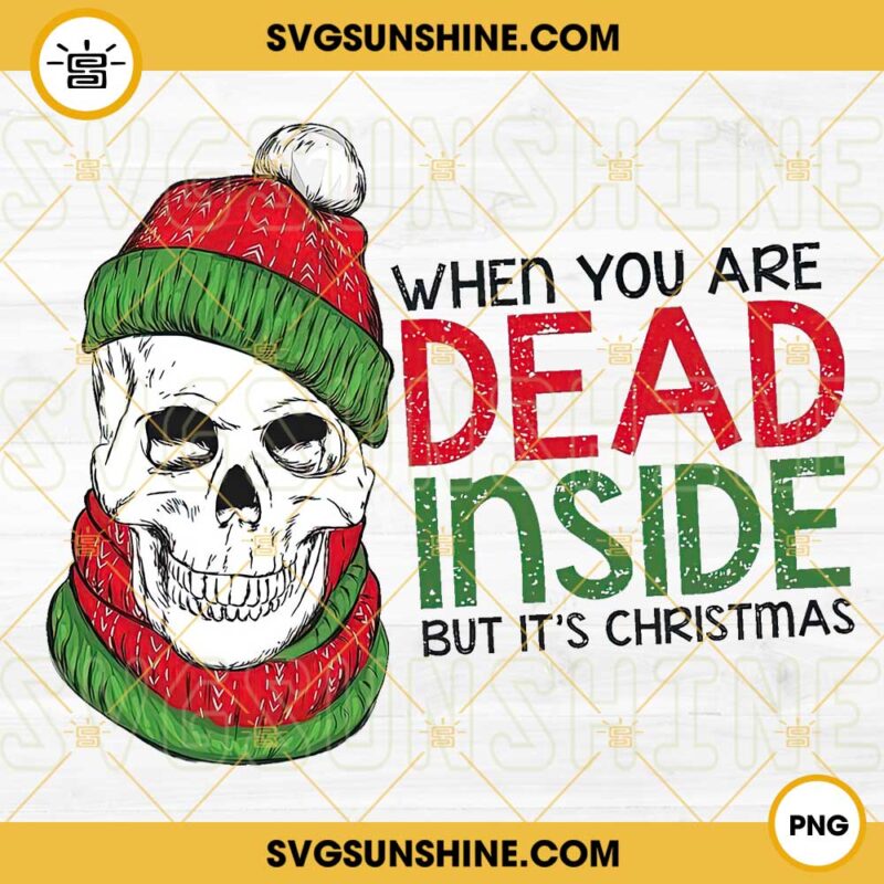 when-you-are-dead-inside-but-it-s-christmas-png-funny-skeleton