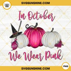 In October We Wear Pink PNG Designs Silhouette Vector Clipart