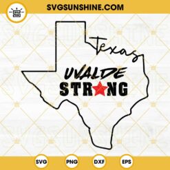 Texas Uvalde Strong SVG, Pray for Uvalde SVG, Uvalde Strong SVG, Pray For Texas SVG