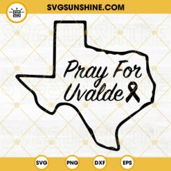 Uvalde Strong SVG, Praying For All The Children SVG, Pray For Uvalde SVG