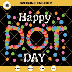 Happy Dot Day Svg, Happy International Dot Day Svg, Colored Multicolor Rainbow Polka Dot Svg, September 15th Svg
