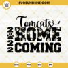 Tomcats Homecoming 2022 SVG DXF EPS PNG Cricut Silhouette