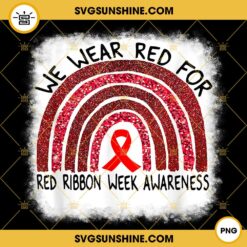 We Wear Red For Red Ribbon Week Awareness PNG, Red Ribbon Week Rainbow PNG, Red Ribbon Week PNG