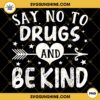 Say No To Drugs And Be Kind PNG, Say No To Drugs PNG, Be Kind PNG
