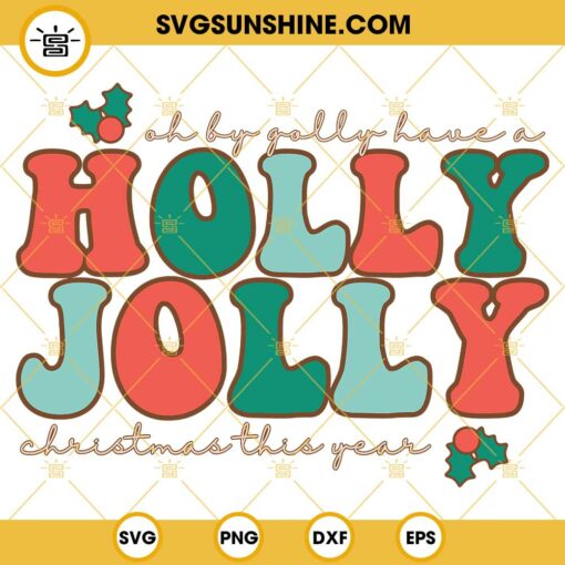 A Holly Jolly Christmas SVG, Holly Jolly Christmas SVG PNG DXF EPS Cut Files