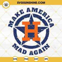 Houston Astros Make America Mad Again SVG PNG DXF EPS Cricut Silhouette