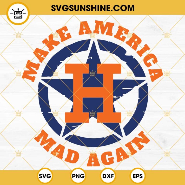 Houston Astros SVG, Make America Mad Again SVG, Houston Astros Logo SVG