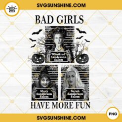 Bad Girls Have More Fun Hocus Pocus PNG, Sanderson Sisters PNG Digital Download