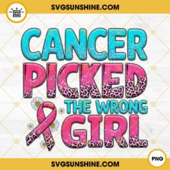 Cancer Picked The Wrong Girl Breast Cancer PNG, Leopard Pink Ribbon PNG, Cancer Ribbon PNG