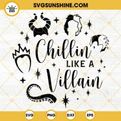 Chillin Like A Villain SVG, Disney Villains SVG, Evil Queen, Ursula, Halloween SVG Digital File