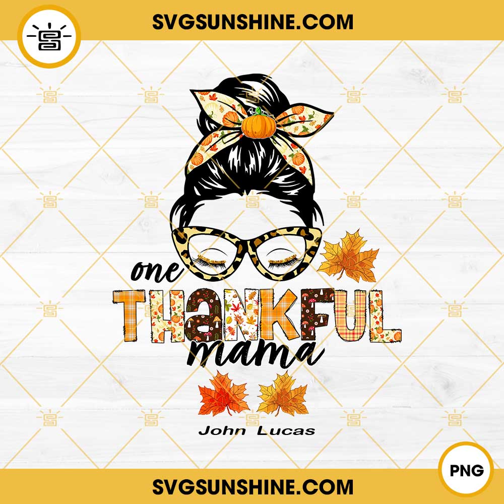 Custom One Thankful Mama PNG Designs, Personalized Mama Fall Thanksgiving PNG, Custom Thankful Mama With Kidnames PNG, Personalized Thanksgiving Mama PNG