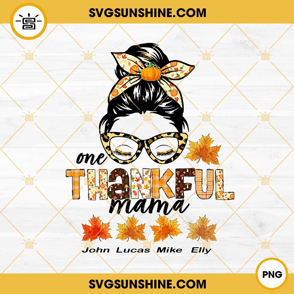 Custom One Thankful Mama PNG Designs, Personalized Mama Fall Thanksgiving PNG, Custom Thankful Mama With Kidnames PNG, Personalized Thanksgiving Mama PNG
