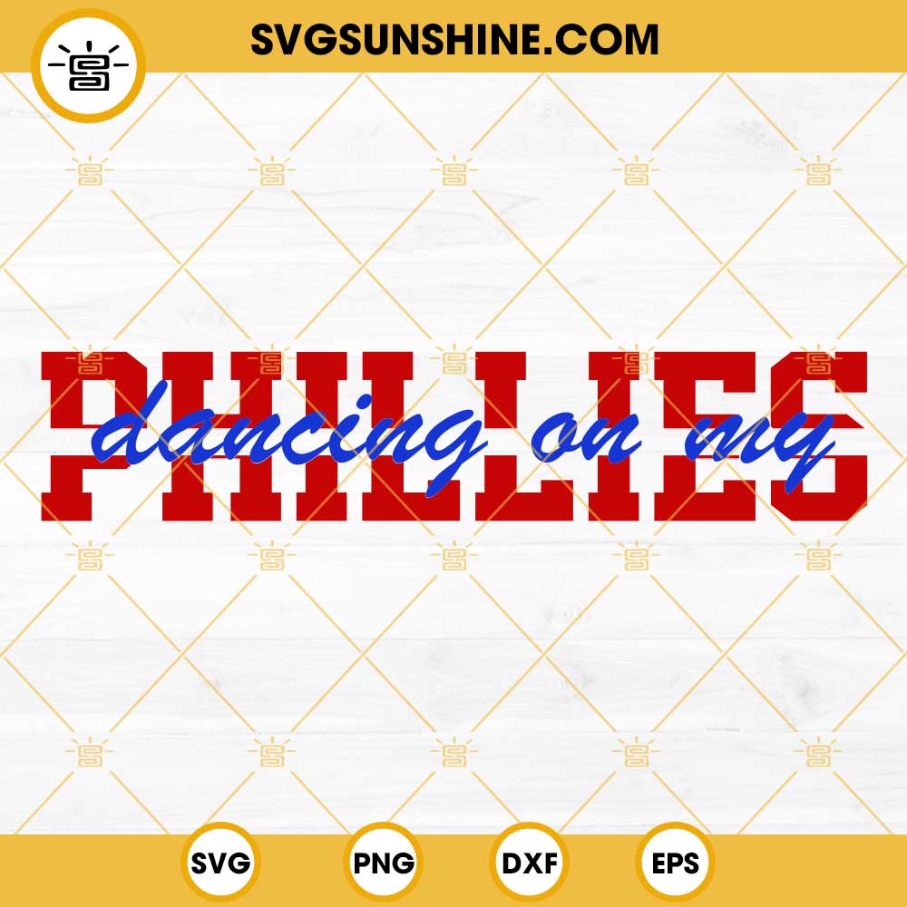 Dancing On My Own Phillies SVG File Digital Download, Phillies Baseball  World Series 2022 SVG PNG