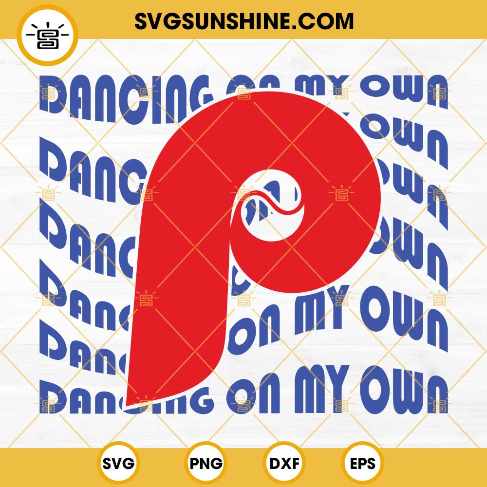 I'm Just Dancing On My Own SVG, Philadelphia Phillies Baseball SVG, Dancing  On My Own