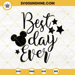 Disney Best Day Ever SVG, Mickey Minnie Mouse SVG, Disney Vacation SVG