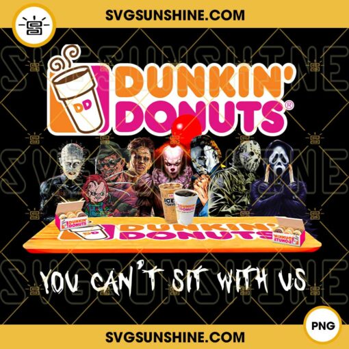 Dunkin Donuts Horror You Can't Sit With Us SVG, Dunkin Donuts Halloween PNG Designs