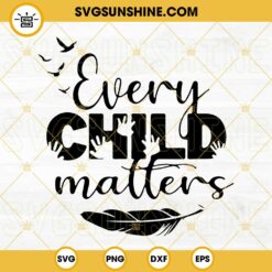 Every Child Matters Svg Png Eps Dxf, Save Children Quote Svg, Children Svg, School Svg, Feathers Svg, Child Awareness Svg