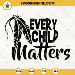 Every Child Matters Feathers SVG PNG DXF EPS Cut Files For Cricut Silhouette
