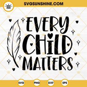 Every Child Matters SVG, Orange Shirt Day SVG, Awareness SVG Cut File ...