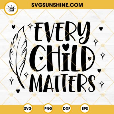 Every Child Matters SVG, Feathers SVG PNG DXF EPS Cut Files For Cricut ...