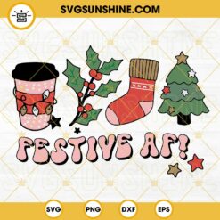 Festive Af Christmas SVG DXF EPS PNG Cricut Silhouette Vector Clipart