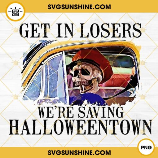 Get In Losers We're Saving Halloweentown PNG, Halloween Town PNG Digital Download