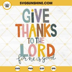 Give Thanks To The Lord SVG, Psalm 1071 SVG, Religious SVG, Jesus SVG, Bible SVG