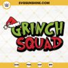 Grinch Squad SVG, Grinch Christmas SVG, Merry Christmas SVG