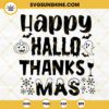 Happy Hallothanksmas SVG, Halloween SVG, Thanksgiving SVG, Christmas SVG