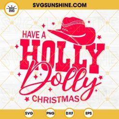 Have A Holly Dolly Christmas SVG, Western Cowgirl Christmas SVG PNG DXF EPS Cut Files