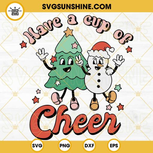 Have A Cup Of Cheer Christmas SVG DXF EPS PNG Cricut Silhouette Vector Clipart