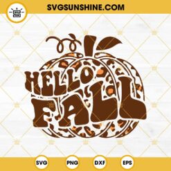 Hello Fall SVG, Leopard Pumpkin SVG, Fall SVG, Pumpkin SVG, Thanksgiving SVG