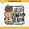 Hello Pumpkin Season SVG, Leopard Pumpkin SVG, Pumpkin Fall Halloween SVG