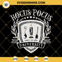 Hocus Pocus Come We Fly SVG, Hocus Pocus University SVG, Sanderson Sisters SVG, Halloween Shirt SVG