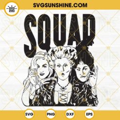 Hocus Pocus Squad SVG Cut File, Sanderson Sisters SVG, Halloween SVG