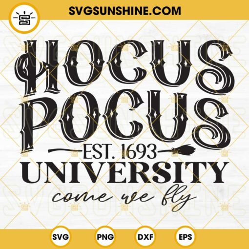 Hocus Pocus University SVG, Witch SVG, Halloween Hocus Pocus SVG, Come We Fly SVG
