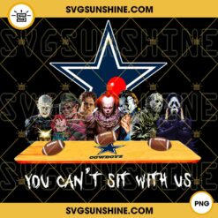 Horror Movies You Can't Sit With Us Dallas Cowboys PNG, NFL Football Team Dallas Cowboys Halloween PNG Designs